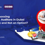 Why Choosing Approved Auditors in Dubai