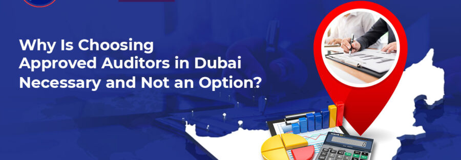 Why-Choosing-Approved-Auditors-in-Dubai-RNG-Auditors